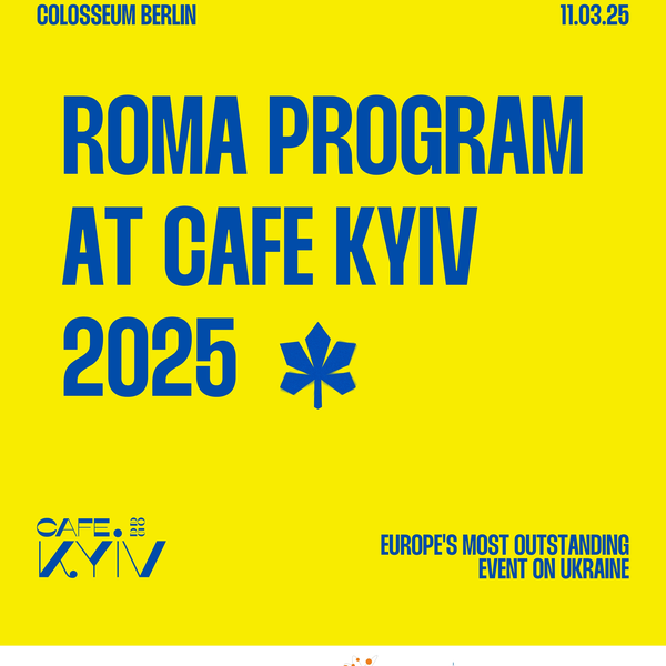 ROMA PROGRAM for CAFE KYIV 2025: Europe's most outstanding event on Ukraine